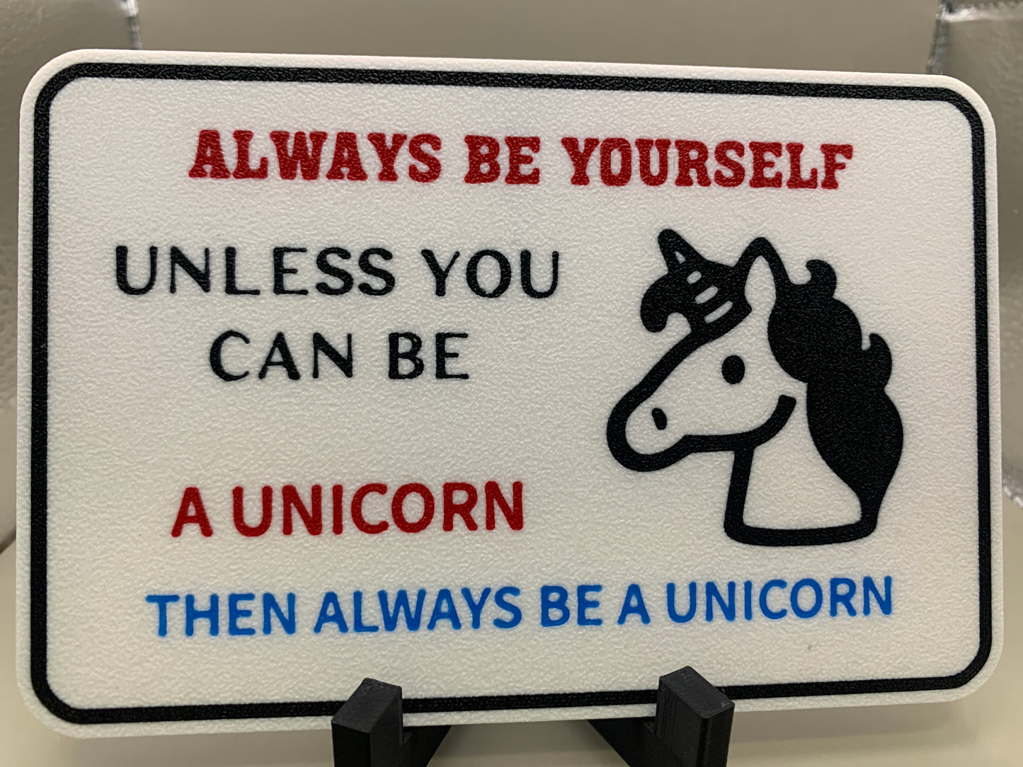 “Be a unicorn” sign