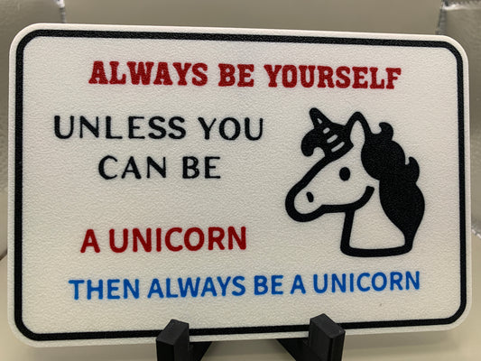 “Be a unicorn” sign