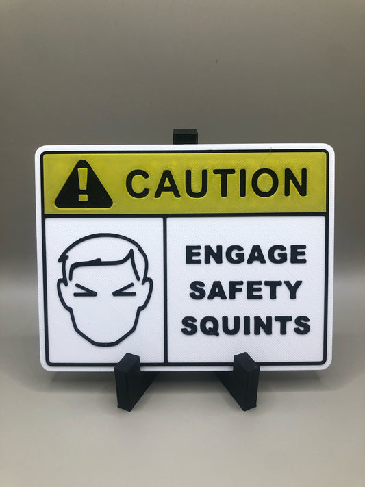“Engage Safety Squints” Sign